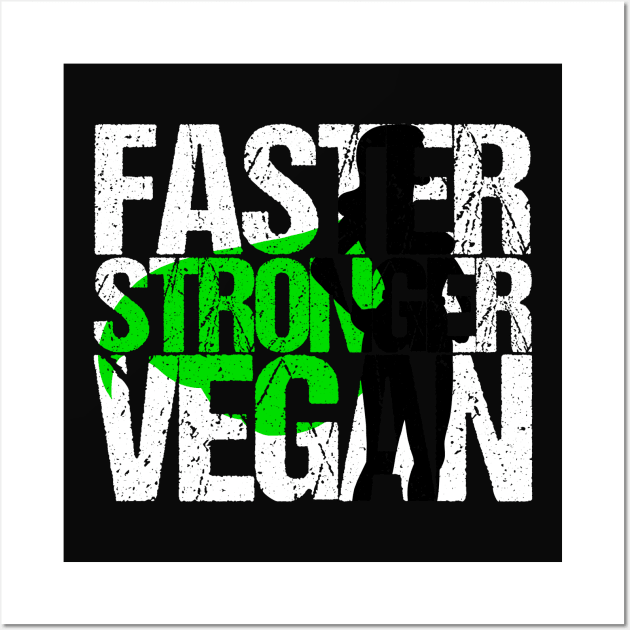 Faster Stronger Vegan Wall Art by hoopoe